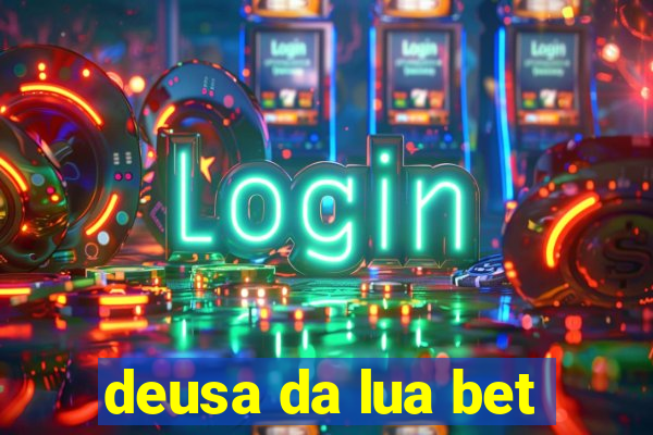 deusa da lua bet